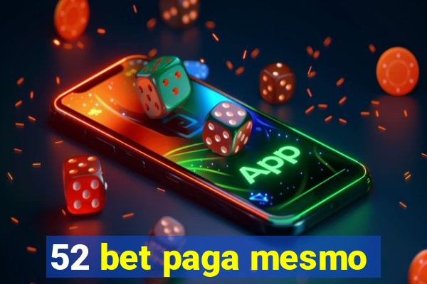 52 bet paga mesmo